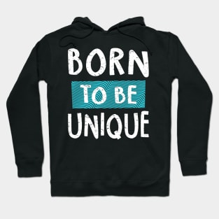 Born to be Unique Hoodie